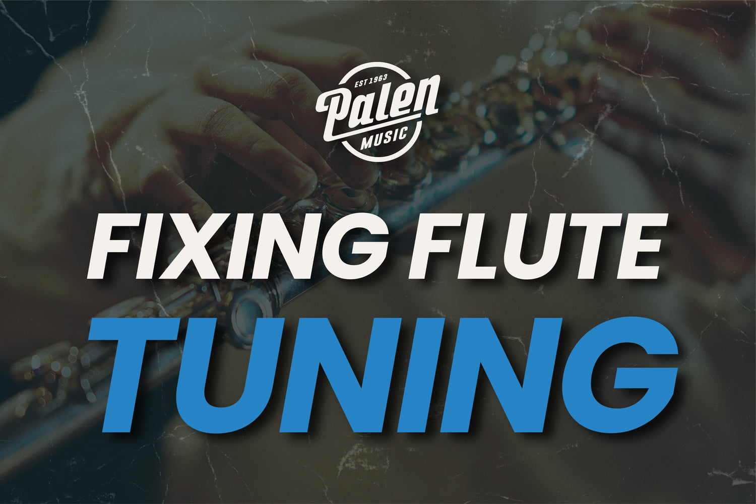 Solutions for Common Flute Problems