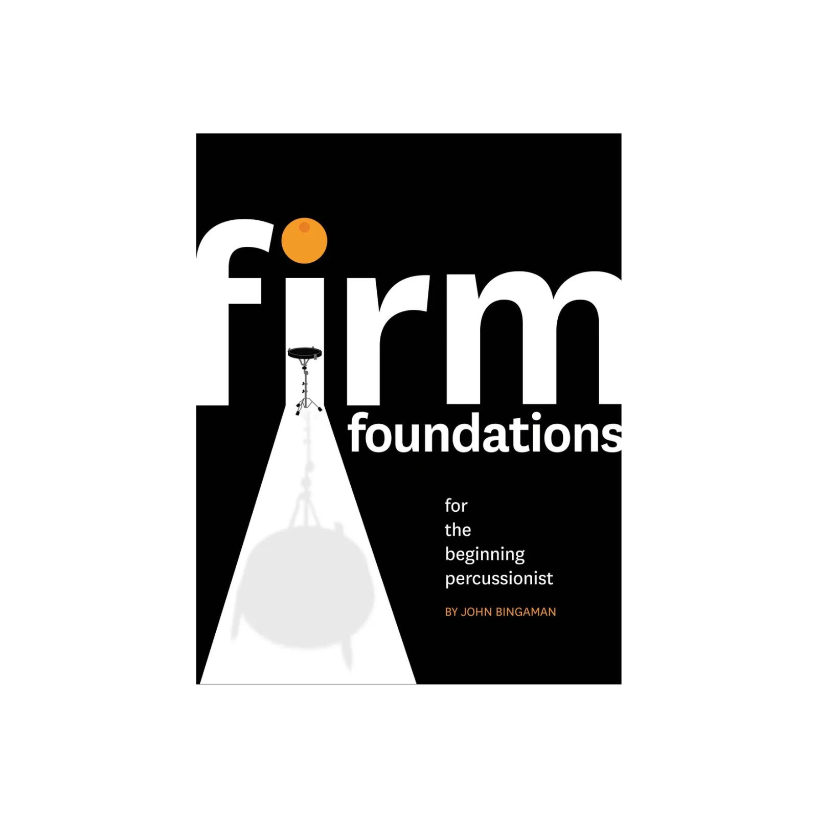 JB Publications Firm Foundations for the Beginning Percussionist