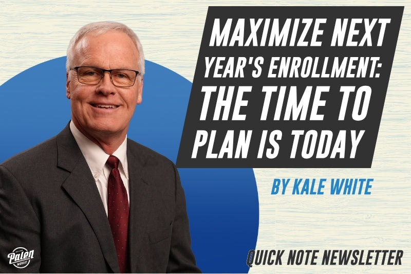 Maximize Next Year's Enrollment: The Time to Plan is Today