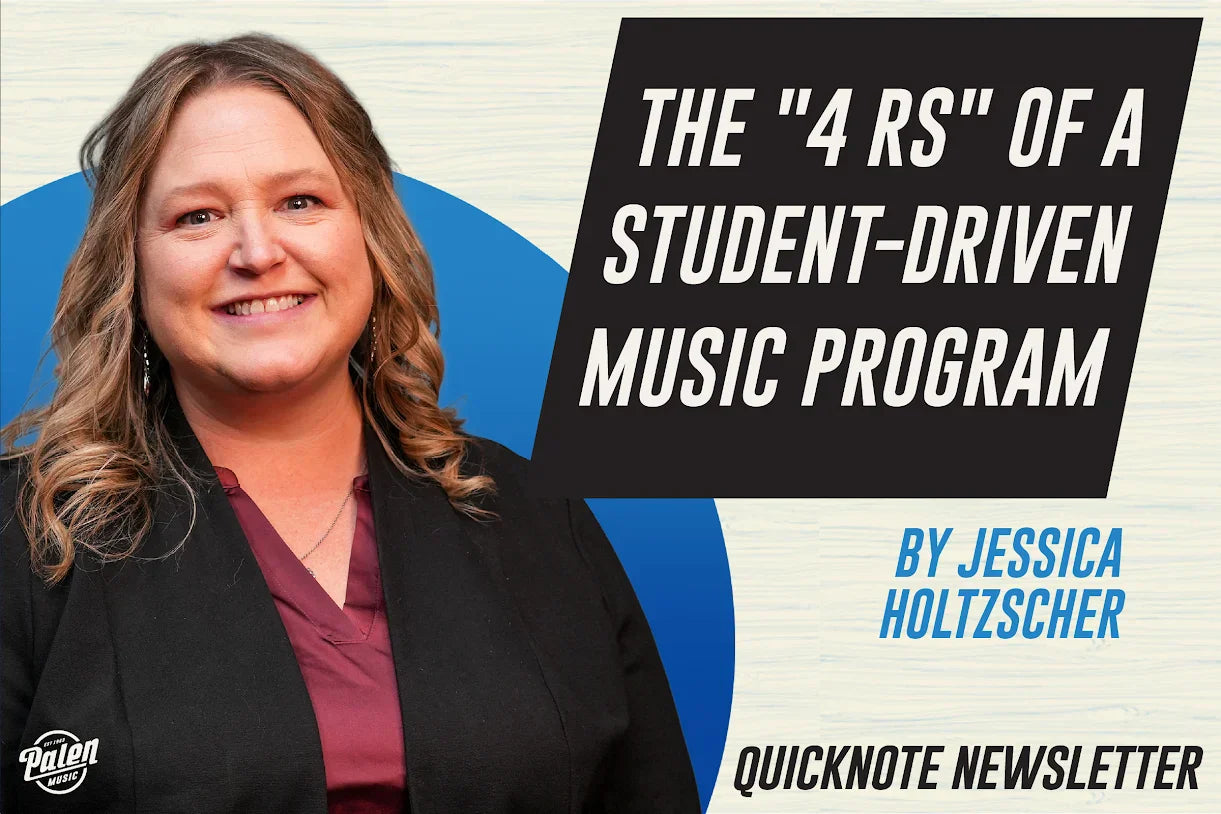 The "4 Rs" of a Student-Driven&nbsp;Music Program