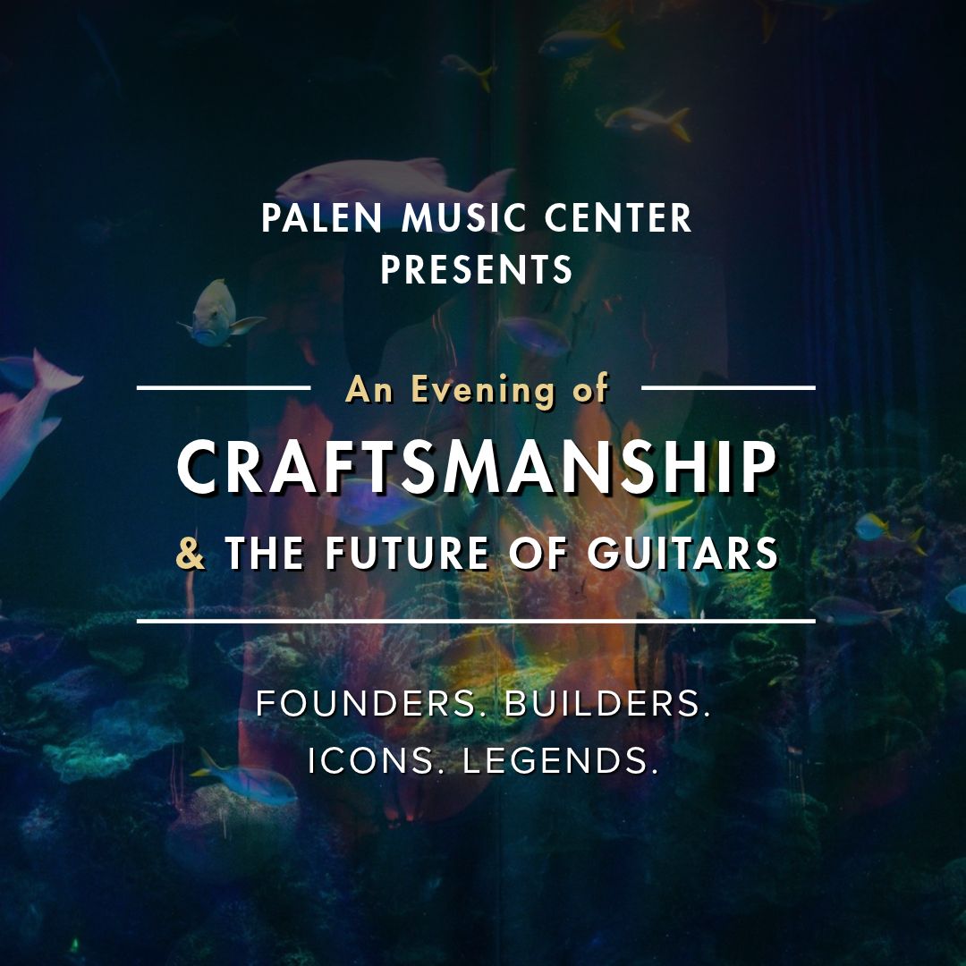 An Evening of Craftsmanship & The Future of Guitars